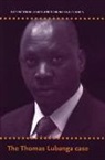 P. a. van Laar - International Courts and Tribunals Cases Series: Volume 1: The Thomas Lubanga Dyilo Case