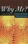 Erika Schuchardt - Why Me?: Learning to Live in Crises