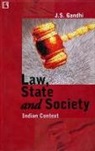 J. S. Gandhi - Law, State and Society: Indian Context