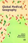Rais Akhtar, Nilofar Izhar - Global Medical Geography: Essays in Honour of Prof. Yola Verhasselt