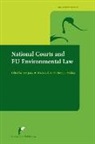 Jan H. Jans, Richard Macrory, Angel-Manuel Moreno Molina - National Courts and Eu Environmental Law