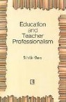Sthabir Khora - Education and Teacher Professionalism: Study of Teachers and Classroom Processes