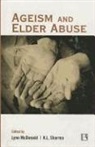 Lynn McDonald, K. L. Sharma - Ageism and Elder Abuse