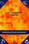 Peter Juel Henrichsen - Call for the Nordic Languages: Tools and Methods for Computer Assisted Language Learning (Copenhagen Studies in Language - Volume 30)