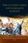 Mary Ann Lyons, Thomas O'Connor - The Ulster Earls and Baroque Europe: Refashioning Irish Identities, 1600-1800