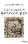 E.T.A. Hoffmann, Ernst Theodor Amadeus Hoffmann - Kedi Murrun Hayat Görüsleri