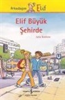 Julia Boehme - Elif Büyük Sehirde