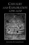 Jennifer Goodman, Jennifer R Goodman, Jennifer R. Goodman - Chivalry and Exploration, 1298-1630