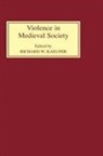M L Bohna, Richard W Kaeuper, Richard W. Kaeuper, H S Kay, J R S Phillips, Matthew Strickland... - Violence in Medieval Society
