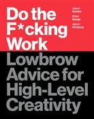 Jason Bacher, Brian Buirge, Jason Richburg - Do the F*cking Work