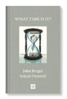 John Berger, Berger John, Selçuk Demirel, Maria Nadotti, Selcuk Demirel, Selçuk Demirel... - What Time Is It?