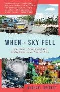 Michael Deibert - When the Sky Fell Hurricane Maria and the United States in Puerto Rico