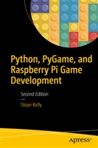 Sloan Kelly - Python, PyGame, and Raspberry Pi Game Development