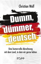 Christian Wolf - Dumm, dümmer, deutsch