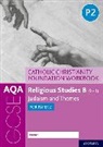 Ann Clucas, Ann Smith Clucas, Andy Lewis, Peter Smith - Aqa Gcse Religious Studies B 9 1: Catholic Christianity Foundation