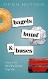Simon Horobin, Simon (Professor of English Language and Horobin, Simon (Professor of English Language and Literature Horobin, Horobin Simon - Bagels, Bumf, and Buses