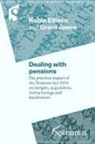 Robin Ellison, Grant Jones - Dealing with Pensions: The Practical Impact of the Pensions ACT 2004 on Mergers, Acquisitions, Restructurings and Insolvencies