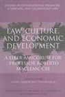 Joseph J. Norton, C. Paul Rogers - Law, Culture, and Economic Development: A Liber Amicorum for Professor Roberto MacLean