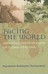 Anastasios - Facing the World: Orthodox Christian Essays on Global Concerns