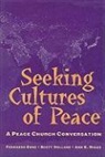 Fernando Enns, Scott Holland, Ann K. Riggs - Seeking Cultures of Peace: A Peace Church Conversation