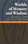 Jean Halperin, Hans Ucko - Worlds of Memory and Wisdom: Encounters of Jews and African Christians
