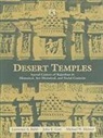 Lawrence A. Babb, John E. Cort, Michael W. Meister - Desert Temples: Sacred Centers of Rajasthan in Historical, Art-Historical, and Social Contexts
