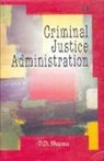 P. D. Sharma - Criminal Justice Administration