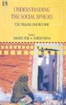 Yogesh Atal, Rajesh Misra - Understanding the Social Sphere: The Village and Beyond: Essays in Honour of Professor Brij Raj Chauhan