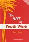 Kerry Young - The Art of Youth Work: Second Edition