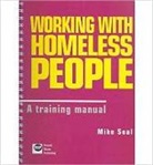 Mike Seal - Working with Homeless People: A Training Manual