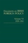 Catriona Crowe, Ronan Fanning, Michael Kennedy - Documents on Irish Foreign Policy: Volume VI, 1939-1941
