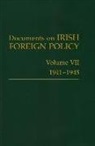 Catriona Crowe, Ronan Fanning, Michael Kennedy - Documents on Irish Foreign Policy: Volume VII, 1941-1945