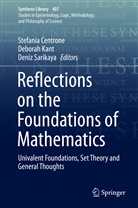 Stefania Centrone, Debora Kant, Deborah Kant, Deniz Sarikaya - Reflections on the Foundations of Mathematics