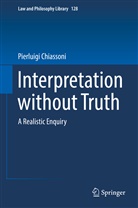 Pierluigi Chiassoni - Interpretation without Truth