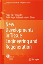Paulo Jorge Da Silva Bartolo, Paulo Rui Fernandes, Jorge da Silva Bartolo, Jorge da Silva Bartolo, Paul Rui Fernandes, Paulo Rui Fernandes - New Developments in Tissue Engineering and Regeneration
