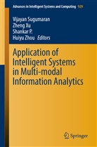 Shankar P, Shankar P et al, Shankar P., Vijayan Sugumaran, Zhen Xu, Zheng Xu... - Application of Intelligent Systems in Multi-modal Information Analytics, 2 Teile