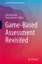 Dir Ifenthaler, Dirk Ifenthaler, Jeon Kim, Jeon Kim, Yoon Jeon Kim - Game-Based Assessment Revisited