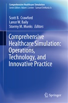 Lance Baily, Lance W. Baily, Scott B. Crawford, Stormy M Monks, Stormy M. Monks, Lanc W Baily... - Comprehensive Healthcare Simulation:  Operations, Technology, and Innovative Practice