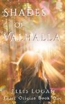 Ellis Logan - Shades of Valhalla: Inner Origins Book One