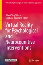 Alber "Skip" Rizzo, Albert "Skip" Rizzo, BOUCHARD, Bouchard, Stephane Bouchard, Stéphane Bouchard... - Virtual Reality for Psychological and Neurocognitive Interventions