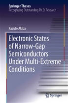 Kazuto Akiba - Electronic States of Narrow-Gap Semiconductors Under Multi-Extreme Conditions