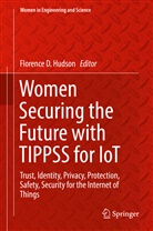 Florenc D Hudson, Florence D Hudson, Florence D. Hudson - Women Securing the Future with TIPPSS for IoT