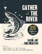David Joy, David Joy, Eric Rickstad - Gather at the River. Twenty-Five Authors on Fishing