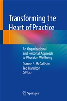 Diann E McCallister, Dianne E McCallister, Hamilton, Hamilton, Ted Hamilton, Dianne McCallister... - Transforming the Heart of Practice
