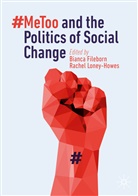 Bianc Fileborn, Bianca Fileborn, Loney-Howes, Loney-Howes, Rachel Loney-Howes - #MeToo and the Politics of Social Change