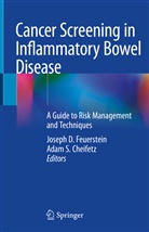 Adam S. Cheifetz, Josep D Feuerstein, Joseph D Feuerstein, Joseph D. Feuerstein, S Cheifetz, S Cheifetz - Cancer Screening in Inflammatory Bowel Disease