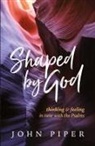 John Piper - Shaped by God