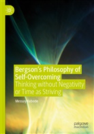 Messay Kebede - Bergson's Philosophy of Self-Overcoming