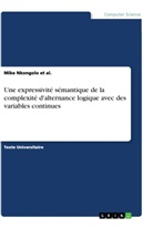 Mike Nkongolo et al, Mike Nkongolo et al. - Une expressivité sémantique de la complexité d'alternance logique avec des variables continues