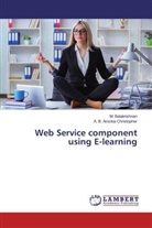 Balakrishnan, M Balakrishnan, M. Balakrishnan, A B Arockia Christopher, A. B. Arockia Christopher - Web Service component using E-learning